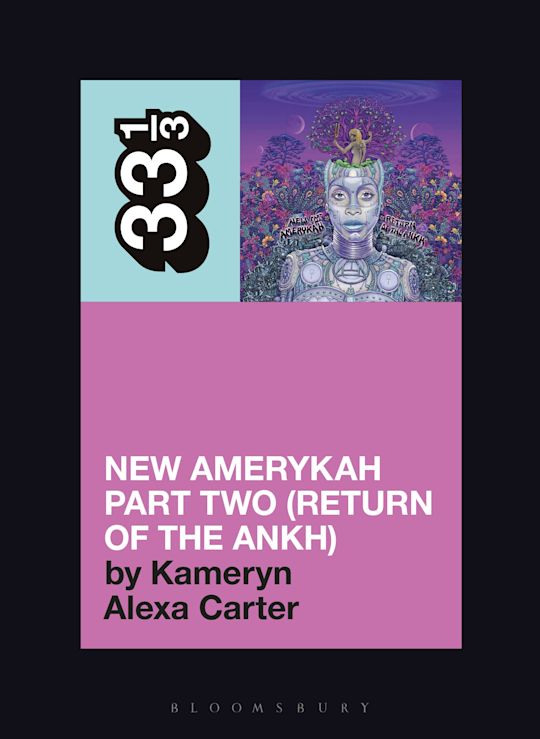 33 1/3 Book - Erykah Badu - New Amerykah Part Two (Return of the Ankh) by Kameryn Alexa Carter