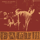 Faith - Subject To Change (Plus First Demo) LP