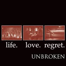 Unbroken - life.love.regret. CD (Jewel Case)