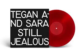 Tegan & Sara - Still Jealous LP (Red Colored Vinyl)