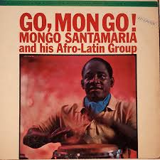 Mongo Santamaria - Go Mongo LP (Limited Edition, 180 Gram Vinyl, Bonus Track, Spain)