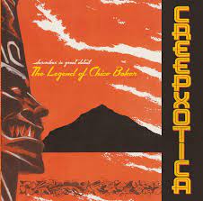 Creepxotica - The Legend Of Chico Baker LP (180 Gram, Colored Vinyl)k