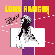 Lone Ranger - Dee Jay Daddy LP