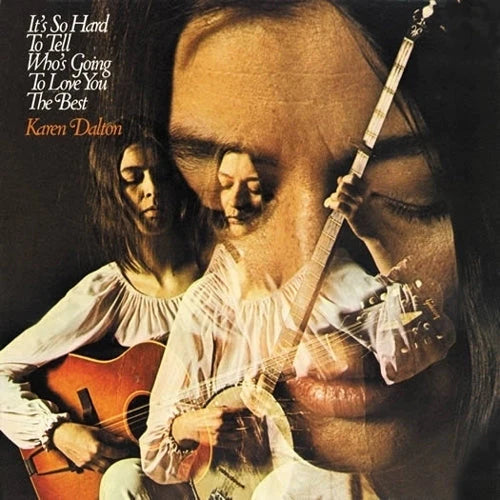 Karen Dalton - It's So Hard To Tell Who's Going To Love You LP