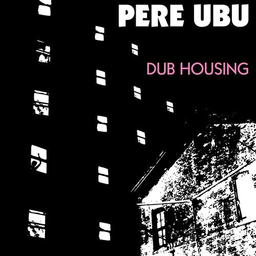 Pere Ubu - Dub Housing LP