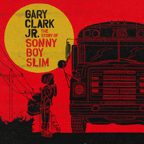 Gary Clark Jr. - Story Of Sonny Boy Slim 2LP