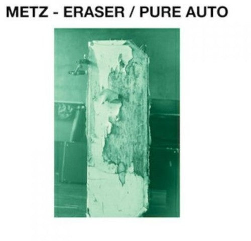 Metz - Eraser b/w Pure Auto 7" (Colored Vinyl)