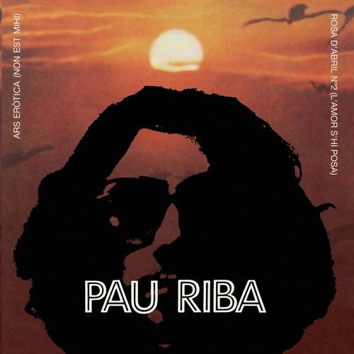 Pau Riba - Ars Erotica b/w Rosa D'Abril 7"