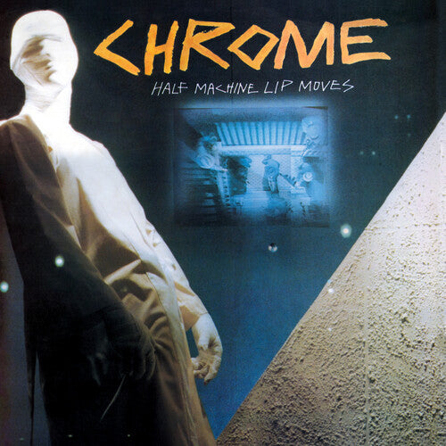 Chrome - Half Machine Lip Moves LP