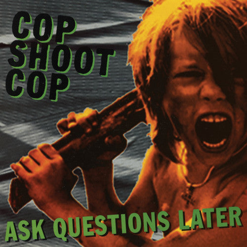 Cop Shoot Cop - Ask Questions Later LP (Colored Vinyl)