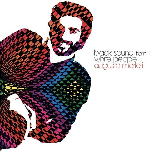 Augusto Martelli - Black Sound From White People LP