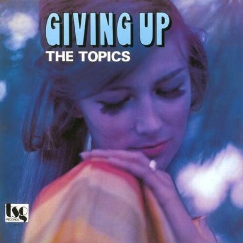The Topics - Giving Up LP (P-Vine Records Reissue, Japan Pressing, OBI Strip)
