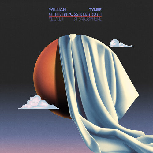 William Tyler & The Impossible Truth - Secret Stratosphere 2LP (Color Vinyl)