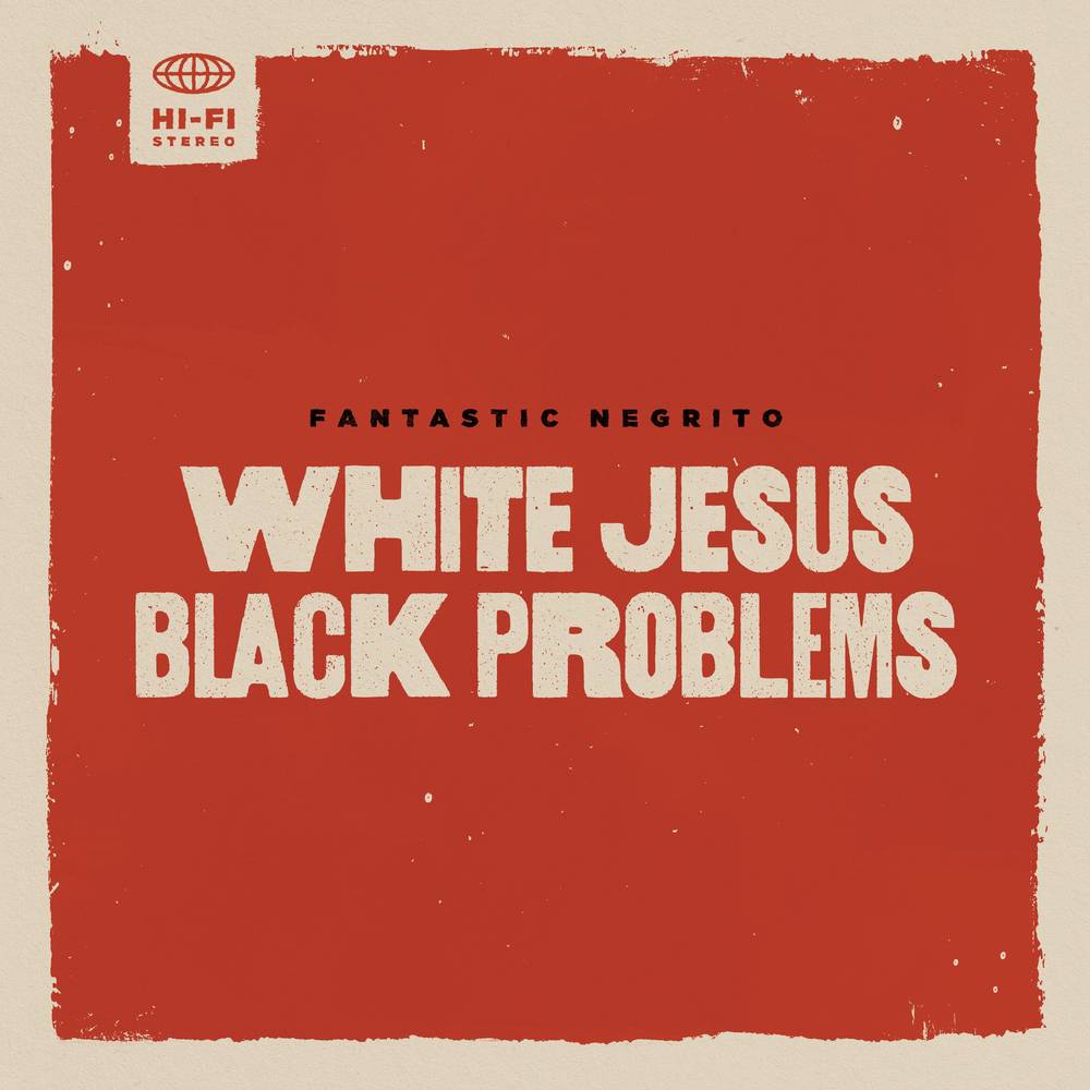 Fantastic Negrito - White Jesus Black Problems LP (Colored Vinyl)