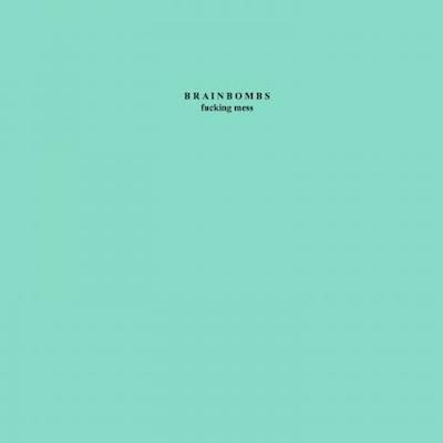 Brainbombs - Fucking Mess LP