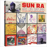 Sun Ra - Art On Saturn, The Album Cover Art Of Sun Ra's Saturn Label - BOOK