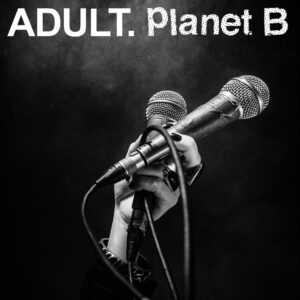 ADULT. & PLANET B – Glass in the Trash b/w Release Me 7” (Colored Vinyl)
