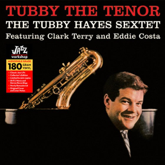 The Tubby Hayes Sextet - Tubby The Tenor LP (180g, Remastered, Limited Edition, Jazz Workshop)