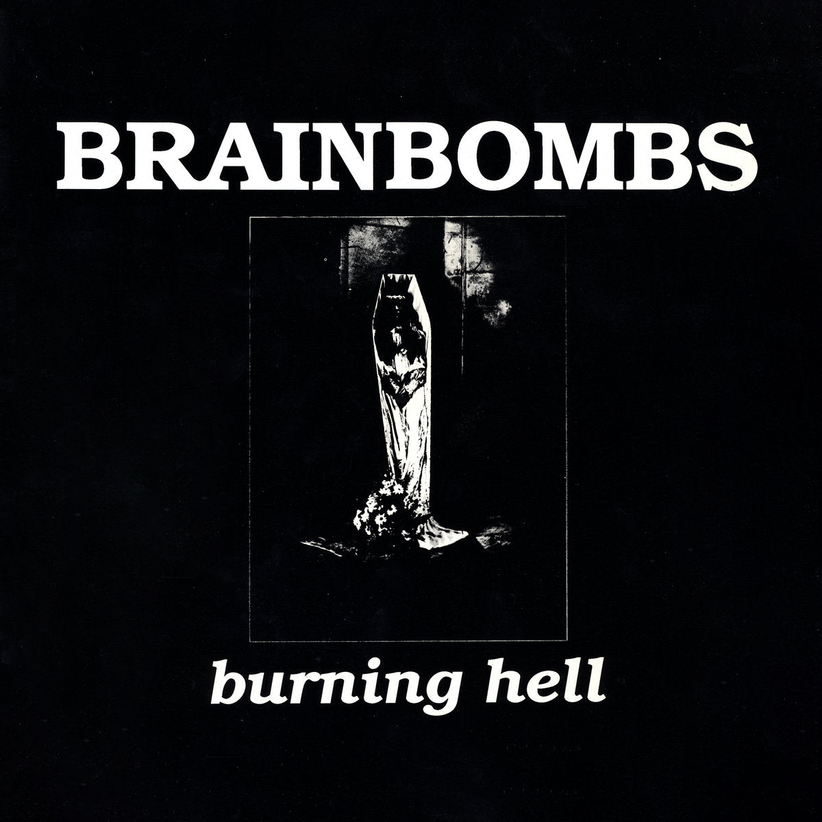 Brainbombs - Burning Hell LP