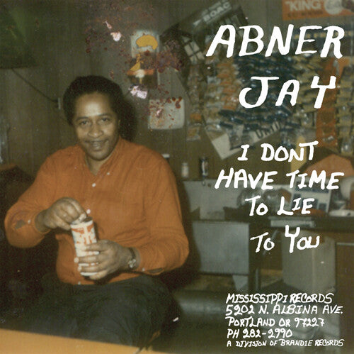 Abner Jay – I Don't Have Time To Lie To You LP