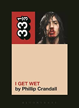 33 1/3 Book - Andrew W.K. - I Get Wet