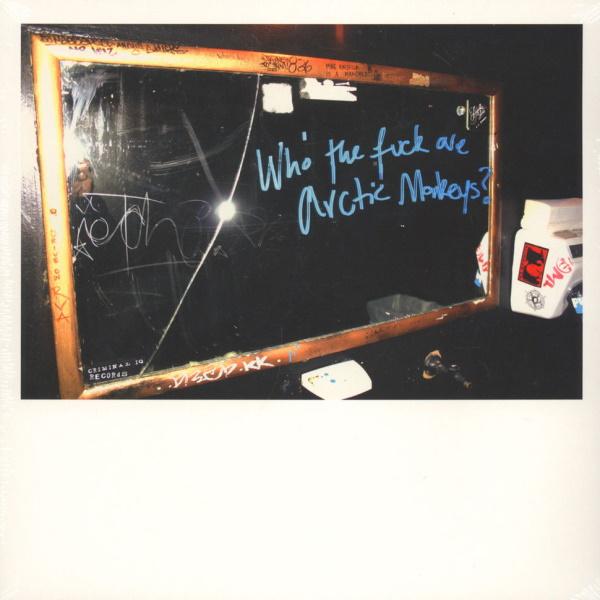 Arctic Monkeys - Who The Fuck Are Arctic Monkeys? 10"