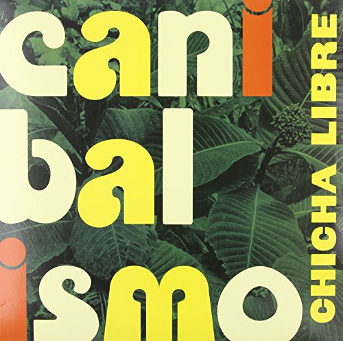 Chicha Libre – Canibalismo LP