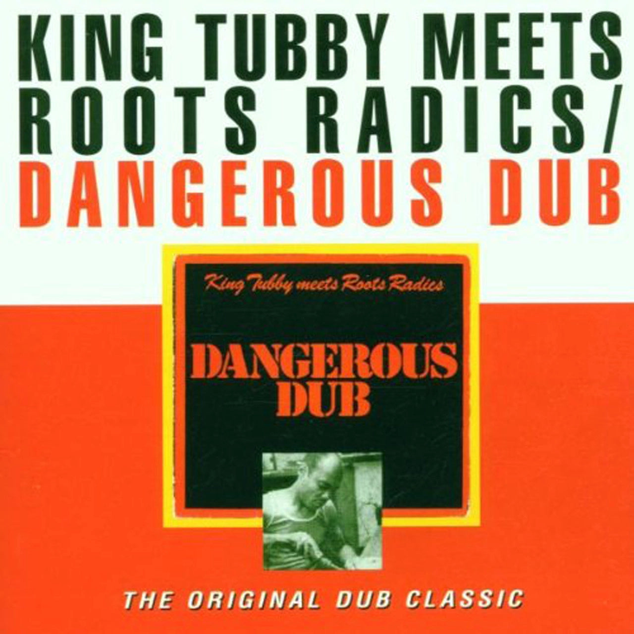 King Tubby Meets Roots Radics – Dangerous Dub: The Original Dub Classic LP