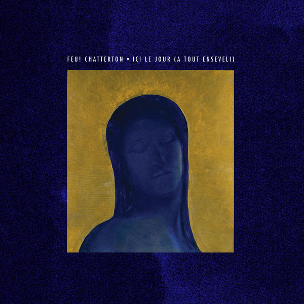 Feu Chatterton - Ici Le Jour (A Tout Enseveli) 2LP