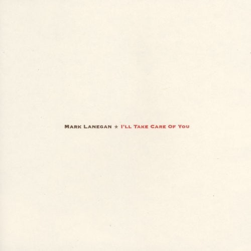 Mark Lanegan - I'll Take Care Of You LP (180 Gram)