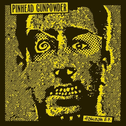 Pinhead Gunpowder - Fahizah 7'' Single