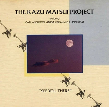 オリジTHE KAZU MATSUI PROJECT SEE YOU THERE The Kazu Matsui Project - See You There LP (Japanese Import w/OBI)