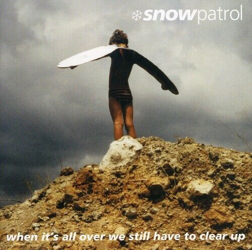 Snow Patrol – When It's All Over We Still Have To Clear Up LP