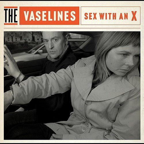 The Vaselines - Sex With An X b/w Roaster 7