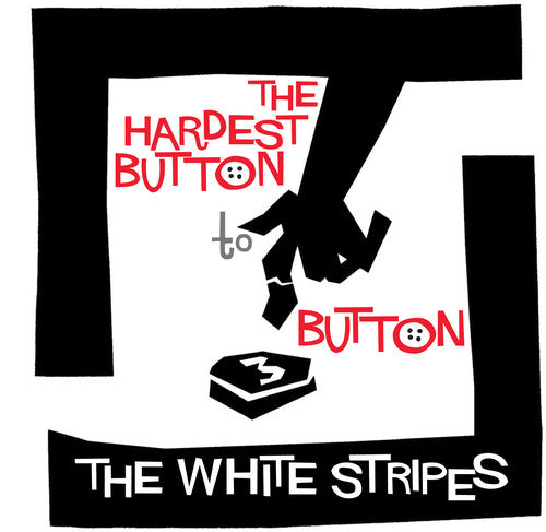 The White Stripes - The Hardest Button To Button b/w St. Ides Of March 7" (Remastered)