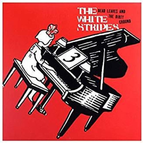 The White Stripes - Dead Leaves And The Dirty Ground b/w Stop Breaking Down 7"