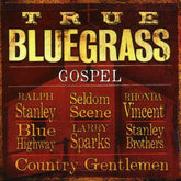 the album cover for True Bluegrass Gospel - True Bluegrass Gospel