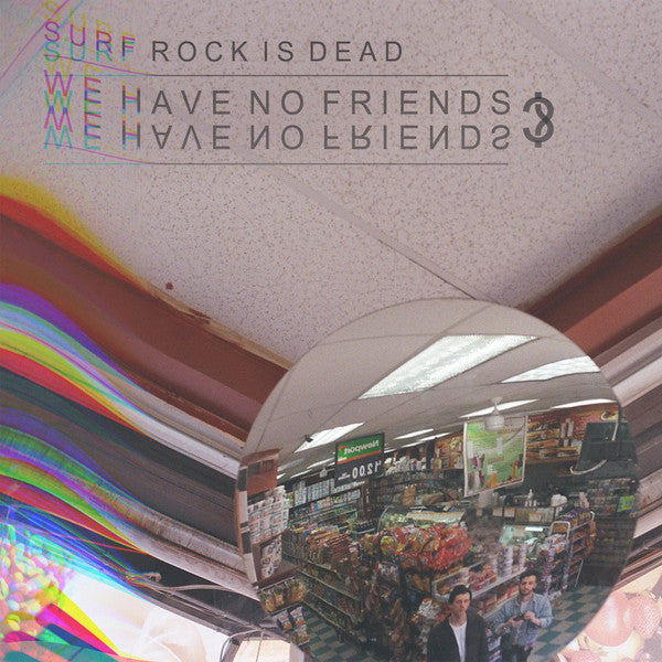 Surf Rock Is Dead : We Have No Friends? (12", EP, Comp, Cok)