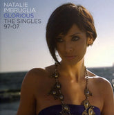Natalie Imbruglia - Glorious: The Singles 1997-2007 CD