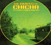 Various -  Roots of Chicha: Psychedelic Cumbias from Peru CD