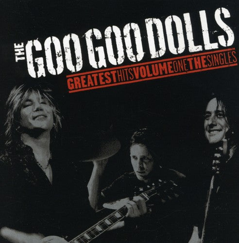 The Goo Goo Dolls - Goo Goo Dolls Greatest Hits, Vol. 1: The Singles CD
