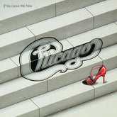 Chicago - If You Leave Me Now and Other Hits CD