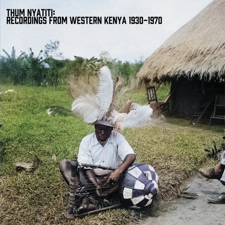 Thum Nyatiti - Recordings from Western Kenya, 1930-1970 LP