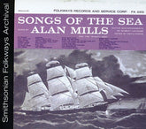 the album cover for Alan Mills - Songs of the Sea: Sung By Alan Mills