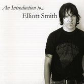 Elliott Smith - An Introduction To Elliott Smith CD