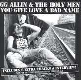 the album cover for Gg Allin & Holy Men - You Give Love a Bad Name