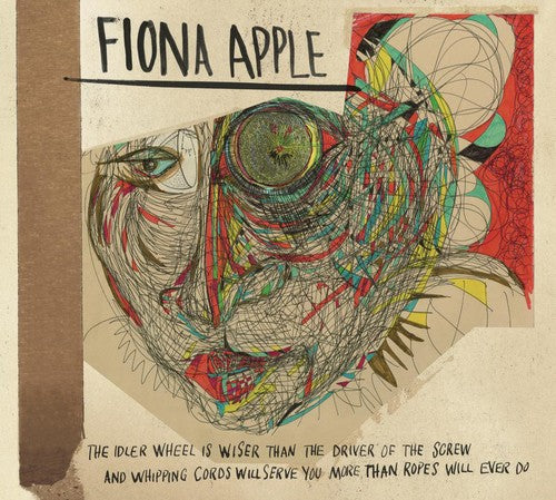 Fiona Apple - The Idler Wheel Is Wiser Than The Driver Of The Screw and Whipping Cords Will Serve You More Than Ropes Will Ever Do CD