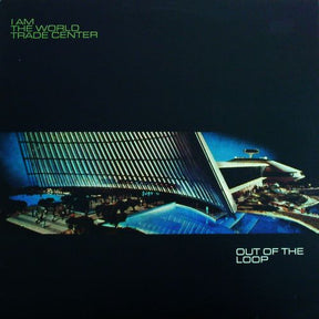 I Am The World Trade Center : Out Of The Loop (LP, Album, Gre)