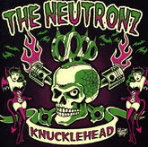 the album cover for The Neutronz - Knucklehead [Import]