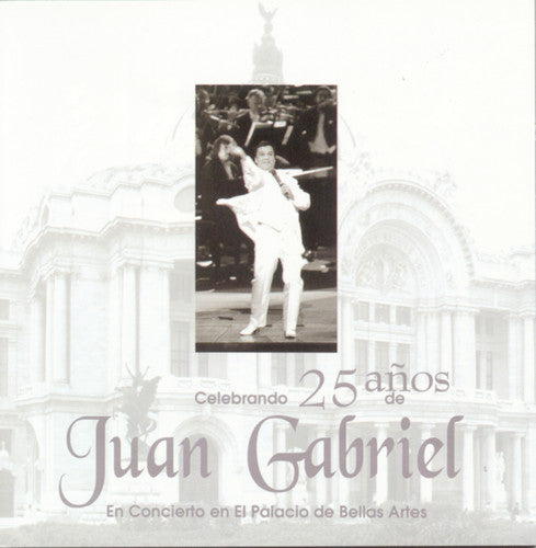 Juan Gabriel - Celebracion De 25 Anos De Gabriel En Bellas Artes 2CD